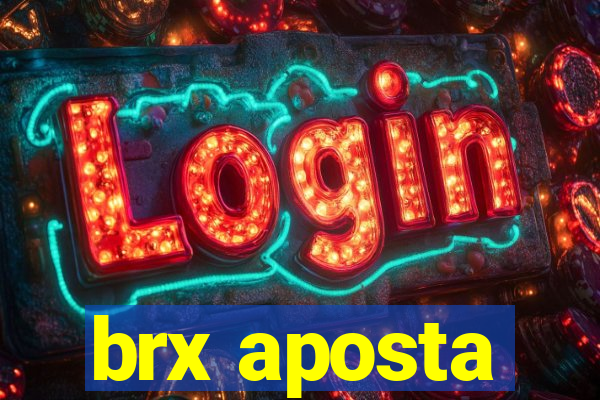 brx aposta